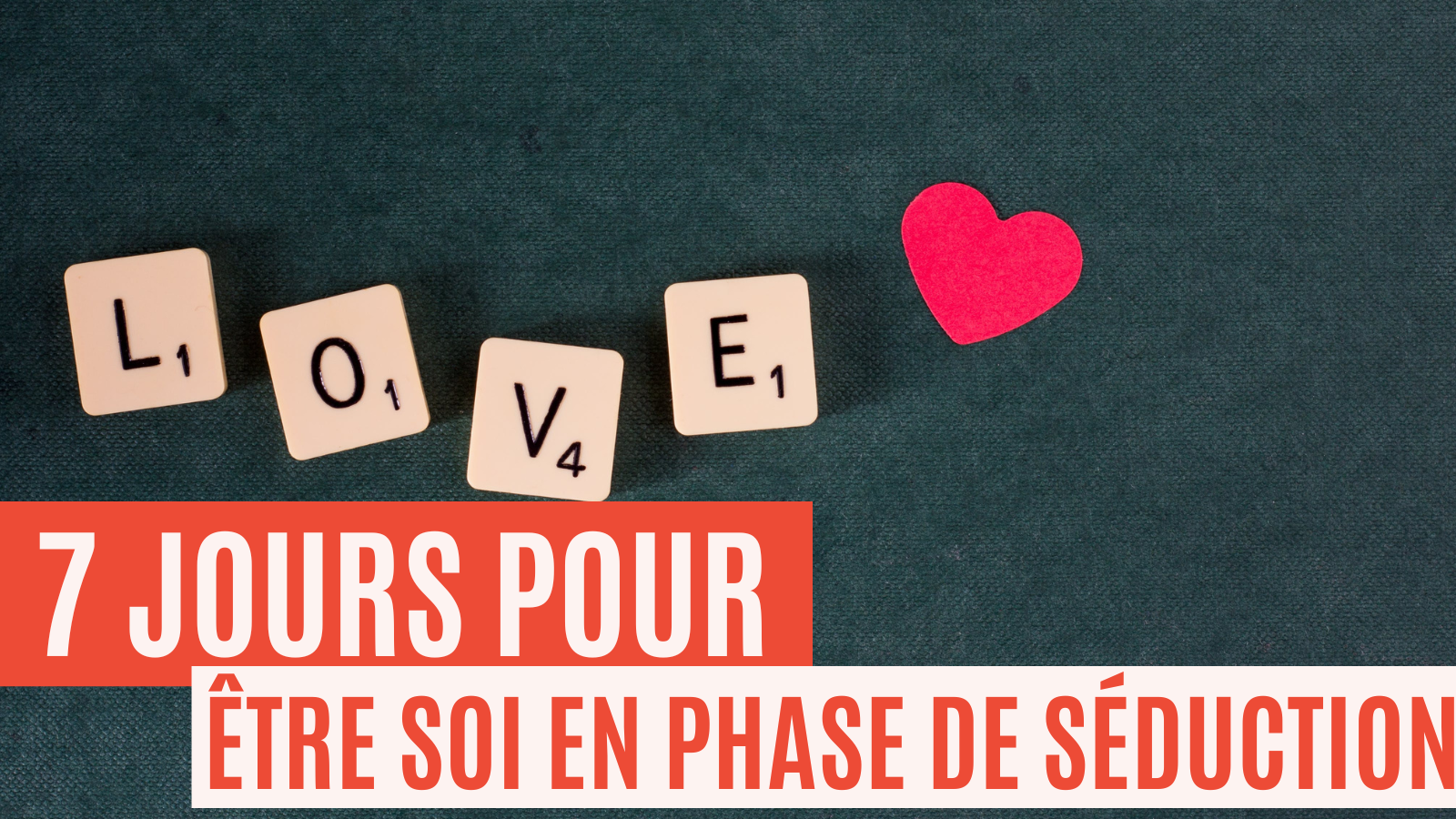 7 jours pour oser être soi en phase de séduction